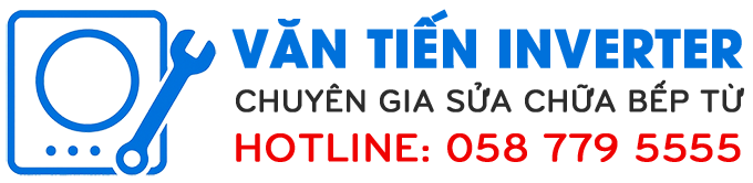 Văn Tiến Inverter – Chuyên Gia Sửa Chữa Bếp Từ